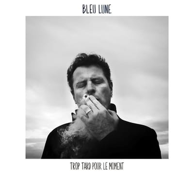Bleu Lune - Trop Tard Pour Le Moment (CD)