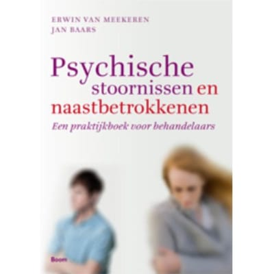 Psychische Stoornissen En Naastbetrokkenen - Erwin van Meekeren