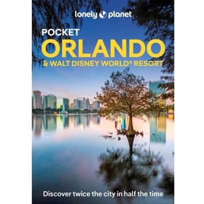 Lonely Planet Pocket Orlando & Walt Disney World Resort - Lonely Planet Pocket Guide