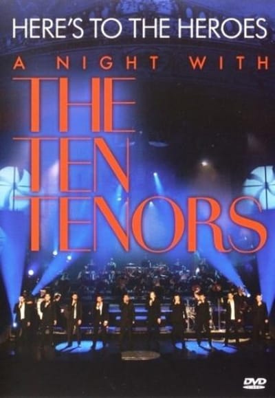 Ten Tenors - Here's To Heroes
