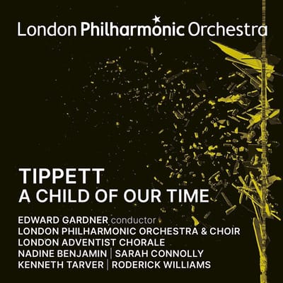 London Philharmonic Orchestra, Edward Gardner - Tippett: A Child Of Our Time (CD)
