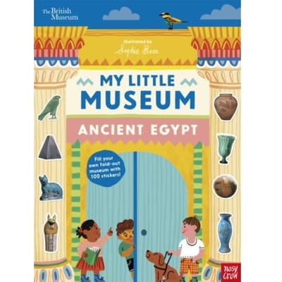 British Museum: My Little Museum: Ancient Egypt - My Little Museum