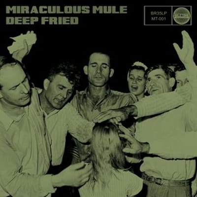 Miraculous Mule - Deep Fried (LP)