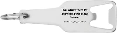 Akyol - you where there for me when i was at my lowest flesopener - Quotes - familie vrienden - cadeau - 105 x 25mm