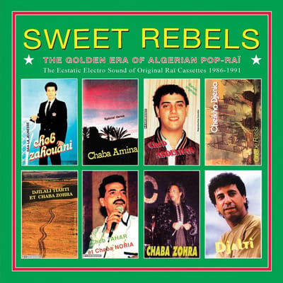 Sweet Rebels (The Golden Era Of Algerian Pop-Rai) - V/a (various Artists)