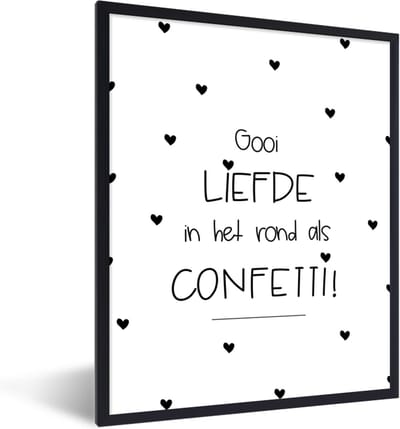 Fotolijst incl. Poster - Quotes - Liefde - Gooi de liefde in het rond als confetti! - Spreuken - 30x40 cm - Posterlijst