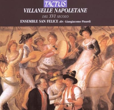 Giangiacomo Pinardi, Ensemble San Felice - Villanelle Napoletane Del XVI Secolo (CD)