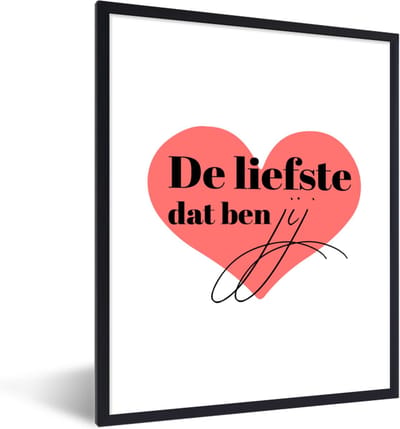 Fotolijst incl. Poster - Spreuken - De liefste dat ben jij - Quotes - Koppel - Romantisch - 30x40 cm - Posterlijst