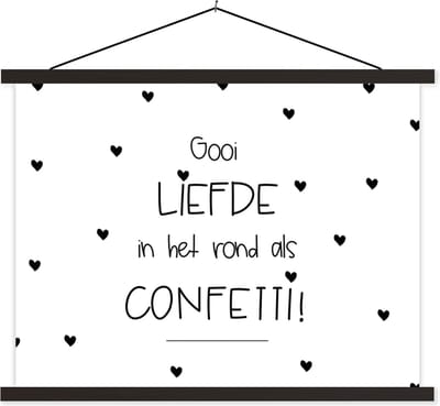Posterhanger incl. Poster 40x30 cm - Schoolplaat - Liefde - Quotes - Spreuken - Gooi de liefde in het rond als confetti! - Textielposter - Zwarte latten