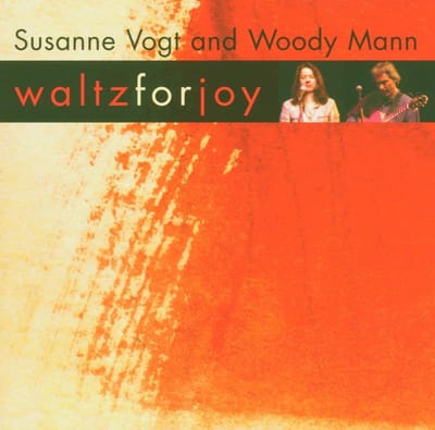 Woody Mann & Susanne Vogt - Waltz For Joy (CD)
