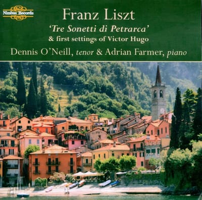 Dennis O'Neill & Adrian Farmer - Liszt: Tre Sonetti Di Petrarca & First Settings Of Victor Hugo (CD)