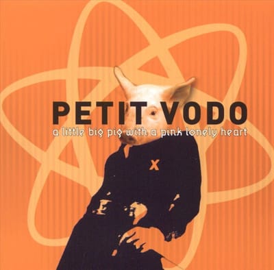 Petit Vodo - Little Big Pig With A Pink Lonely Heart (CD)