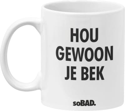 Mok wit - Hou gewoon je bek - soBAD. | Mug | Tekst | Collega | Kantoorhumor | Theemok | Koffiemok | Koffiebeker | Vaatwasbestendig