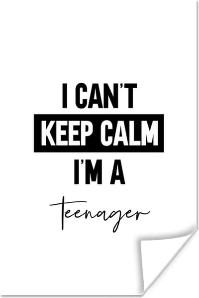 Poster Kids - Spreuken - Zwart - Wit - Quotes - I can't keep calm i'm a teenager - 120x180 cm XXL - Verjaardag cadeau tiener