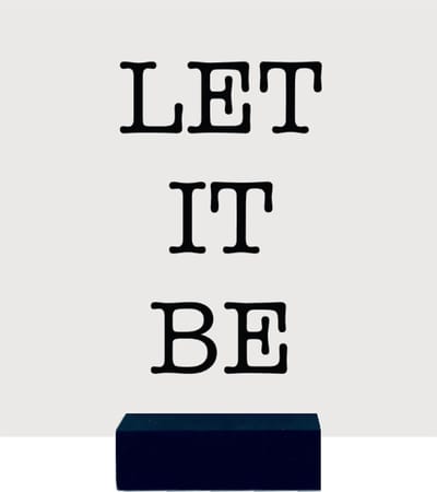 LET IT BE | tegeltje van forex | 13 x 13 cm | met zwarte houder