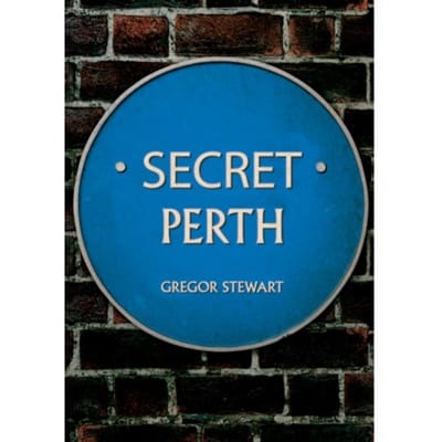 Secret Perth - Secret - Gregor Stewart