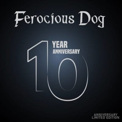 10 Year Anniversary - Ferocious Dog