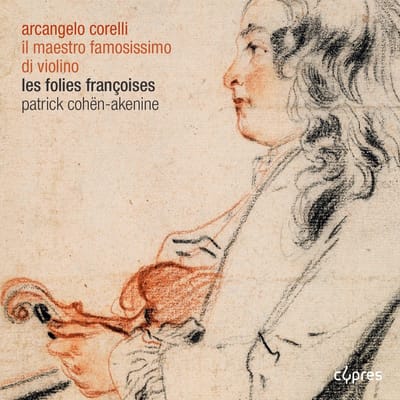 Folies Françoises, Cohen-Akenine, Marc Schapira - Il Maestro Famosissimo Di Violino - Le Parnasse Ou L'Apothéose De Corelli (CD)