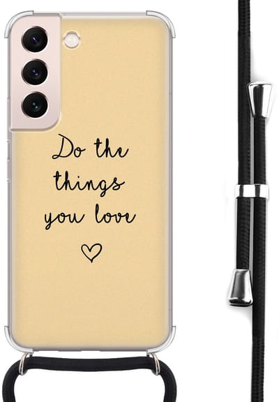 Hoesje met koord - Geschikt voor Samsung Galaxy S22 - Do the things you love - Verstelbaar zwart koord - Crossbody - Tekst - Transparant, Geel - Leuke Telefoonhoesjes