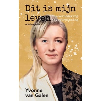 Dit Is Mijn Leven - Yvonne van Galen