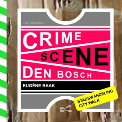 Crime Scene Den Bosch - Eugène Baak