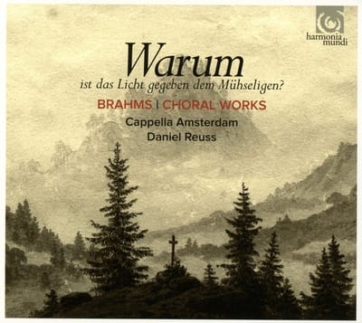 Cappella Amsterdam, Daniel Reuss - Brahms: Warum, Ist Das Licht Gegeben Dem Mühseligen? (CD)