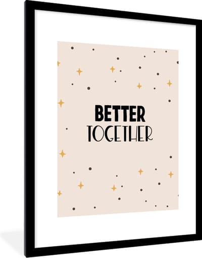 Fotolijst incl. Poster - Quotes - Better together - Samen - Spreuken - Relatie - 60x80 cm - Posterlijst