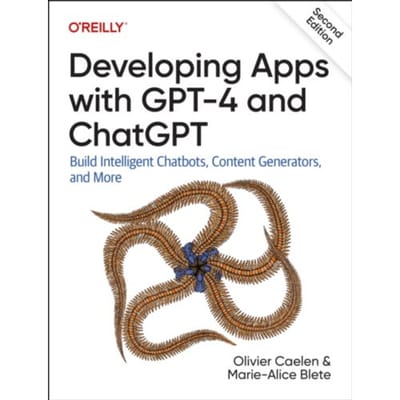 Developing Apps With Gpt-4 And Chatgpt - Olivier Caelen