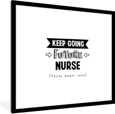 Fotolijst incl. Poster - Verpleegkundige - Quotes - Zuster - Studie - 40x40 cm - Posterlijst