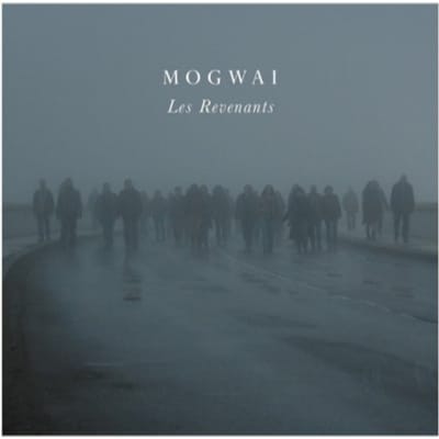 Les Revenants Soundtrack - Mogwai