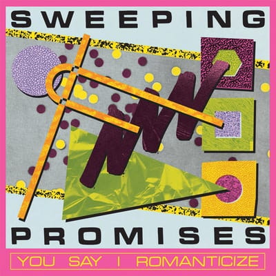 Sweeping Promises - You Say I Romanticize (CD)