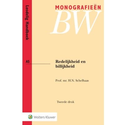 Redelijkheid En Billijkheid - Monografieen Bw - H.N. Schelhaas