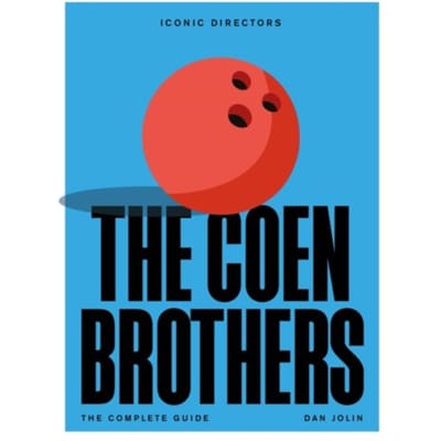 The Coen Brothers - Iconic Directors - Dan Jolin