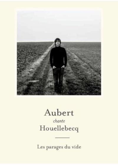 Aubert Chante Houellebecq