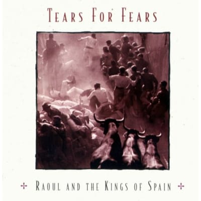 Raoul & Kings Of Spain - Tears For Fears
