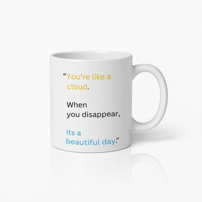 Grappige Sarcastische Quote Koffiemok - "Je Bent Als Een Wolk, Als Je Verdwijnt Is Het Een Prachtige Dag"