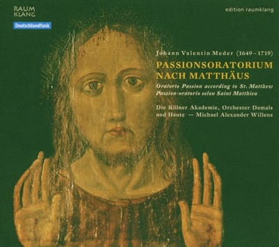Die Kölner Akademie Choir, Orchester Damals Und Heute, Michael Willens - Meder: Passionsoratorium Nach Matthäus - Oratorio Passion According To St. Matthew - Passion-Oratorio Selon Saint Matthieu (CD)