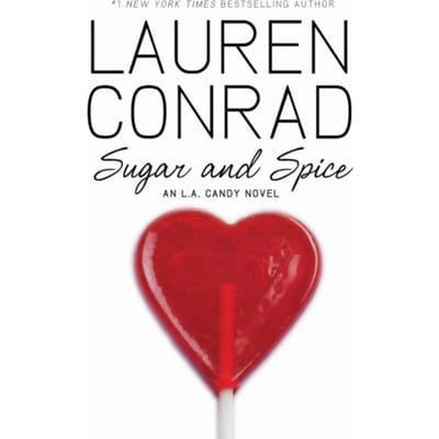 Sugar And Spice - L.A. Candy - Lauren Conrad