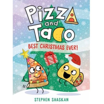 Pizza And Taco: Best Christmas Ever! - Pizza And Taco - Stephen Shaskan