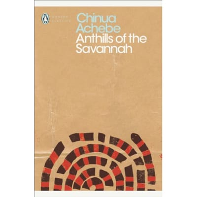 Anthills Of The Savannah - Penguin Modern Classics - Chinua Achebe
