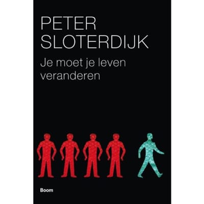 Je Moet Je Leven Veranderen - Peter Sloterdijk