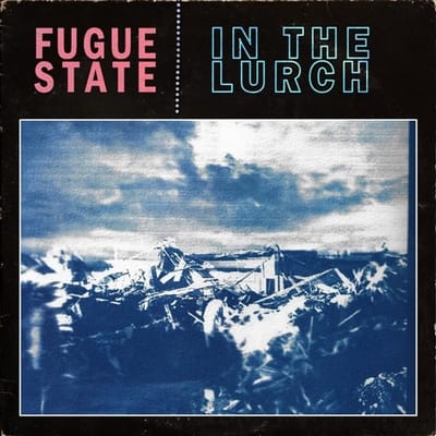 Fugue State - In The Lurch (LP)