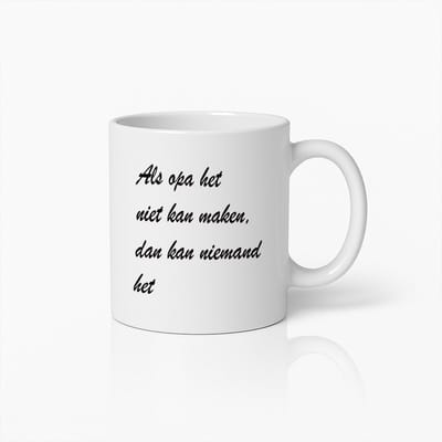 Als Opa Het Niet Kan Maken, Dan Kan Niemand Het" Inspirerende Opa Mok - Perfect Cadeau voor Grootvaders