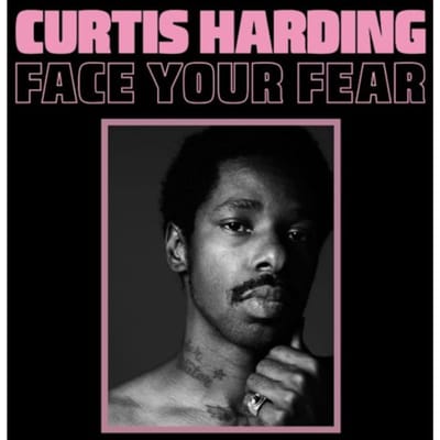 Curtis Harding - Face Your Fear (LP)