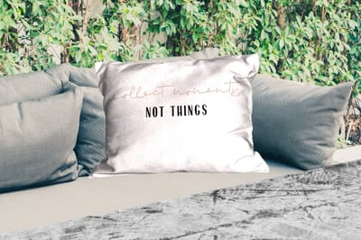 Buitenkussens - Tekst - Collect moments not things - Quotes - 60x40 cm - Weerbestendig