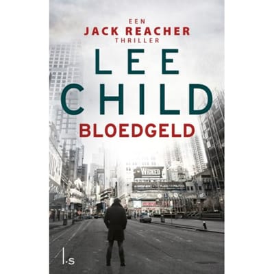 Bloedgeld - Jack Reacher - Lee Child