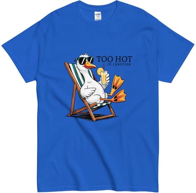 Grappig en Vrolijk T Shirt Dames Heren - Cartoon Gans - Quote Tekst: Too Hot To Function - Blauw - S