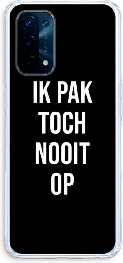 Case Company® - Hoesje geschikt voor Oppo A74 5G hoesje - Ik pak nooit op - Zwart - Soft Cover Telefoonhoesje - Bescherming aan alle Kanten en Schermrand