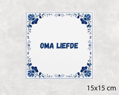 Spreuk tegel 15x15 cm Oma liefde