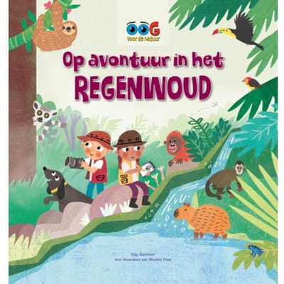 Op Avontuur In Het Regenwoud - Oog Voor De Natuur - Kay Barnham
